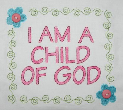 I am a Child of God Embroidery